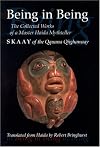 Being in Being : The Collected Works of a Master Haida Mythteller (Skaay of the Qquuna
