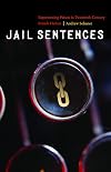 Jail Sentences: Representing Prison in Twentieth-Century French Fiction (Stages)