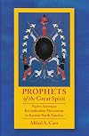 Prophets of the Great Spirit: Native American Revitalization Movements in Eastern North America