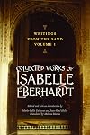 Writings from the Sand, Volume 1: Collected Works of Isabelle Eberhardt