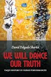 We Will Dance Our Truth: Yaqui History in Yoeme Performances