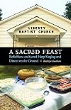 A Sacred Feast: Reflections on Sacred Harp Singing and Dinner on the Ground (At Table)