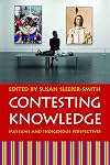 Contesting Knowledge: Museums and Indigenous Perspectives