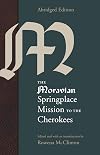 The Moravian Springplace Mission to the Cherokees (2-volume set)