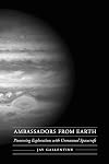 Ambassadors from Earth: Pioneering Explorations with Unmanned Spacecraft