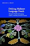 Defying Maliseet Language Death: Emergent Vitalities of Language, Culture, and Identity in Eastern Canada