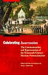Celebrating Insurrection: The Commemoration and Representation of the Nineteenth-Century Mexican Pronunciamiento (The Mexican Experience)