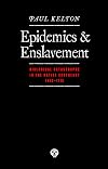 Epidemics and Enslavement: Biological Catastrophe in the Native Southeast, 1492-1715