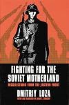 Fighting for the Soviet Motherland: Recollections from the Eastern Front