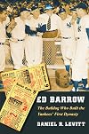 Ed Barrow: The Bulldog Who Built the Yankees' First Dynasty