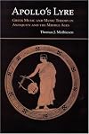 Apollo's Lyre: Greek Music and Music Theory in Antiquity and the Middle Ages (Publications of the Center for the History of Music Theory and Literature)