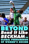 Beyond Bend It Like Beckham: The Global Phenomenon of Women's Soccer