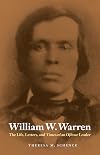 William W. Warren: The Life, Letters, and Times of an Ojibwe Leader
