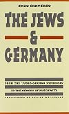 The Jews and Germany: From the "Judeo-German Symbiosis" to the Memory of Auschwitz (Texts and Contexts)