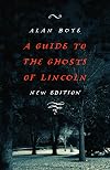 A Guide to the Ghosts of Lincoln