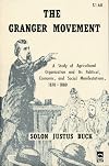 The Granger Movement: A Study of Agricultural Organization and Its Political, Economic, and Social Manifestations, 1870-1880