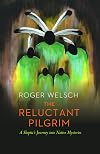 The Reluctant Pilgrim: A Skeptic's Journey into Native Mysteries