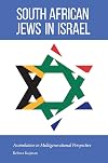 South African Jews in Israel : assimilation in multigenerational perspective