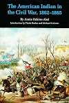 The American Indian in the Civil War, 1862-1865