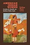 American Indian Women: Telling Their Lives (Bison Book S)