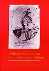 William Bartram on the Southeastern Indians