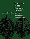Evolution of the Onondaga Iroquois: Accommodating Change, 1500-1655