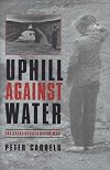 Uphill against Water: The Great Dakota Water War (Our Sustainable Future)