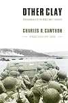 Other Clay: A Remembrance of the World War II Infantry