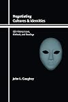 Negotiating Cultures and Identities: Life History Issues, Methods, and Readings