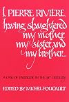I, Pierre Riviere, having slaughtered my mother, my sister, and my brother: A Case of Parricide in the 19th Century
