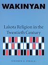 Wakinyan: Lakota Religion in the Twentieth Century
