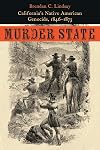 Murder State: California's Native American Genocide, 1846-1873