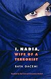 I, Nadia, Wife of a Terrorist (France Overseas: Studies in Empire and D)