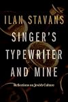 Singer's Typewriter and Mine: Reflections on Jewish Culture