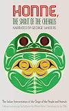 Honne, the Spirit of the Chehalis: The Indian Interpretation of the Origin of the People and Animals