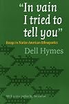 "In vain I tried to tell you": Essays in Native American Ethnopoetics