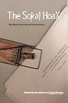 The Sokal Hoax: The Sham That Shook the Academy