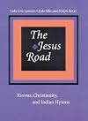 The Jesus Road: Kiowas, Christianity, and Indian Hymns