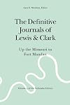 The Definitive Journals of Lewis & Clark: Nebraska Edition, Volume 3: Up the Missouri to Fort Mandan