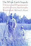 The White Earth Tragedy: Ethnicity and Dispossession at a Minnesota Anishinaabe Reservation, 1889-1920