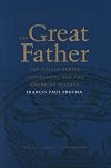 The Great Father: The United States Government and the American Indians