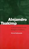 Alejandro Tsakimp: A Shuar Healer in the Margins of History (Fourth World Rising)