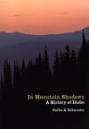 In Mountain Shadows: A History of Idaho