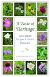 A Taste of Heritage: Crow Indian Recipes and Herbal Medicines (At Table)