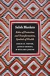 Salish Blankets: Robes of Protection and Transformation, Symbols of Wealth