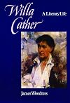 Willa Cather: A Literary Life