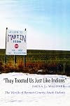 They Treated Us Just Like Indians: The Worlds of Bennett County, South Dakota