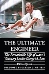 The Ultimate Engineer: The Remarkable Life of NASA's Visionary Leader George M. Low (Outward Odyssey: A People's History of Spaceflight)