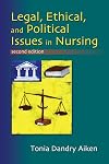 Legal, Ethical, and Political Issues in Nursing