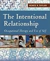 The Intentional Relationship: Occupational Therapy and Use of Self